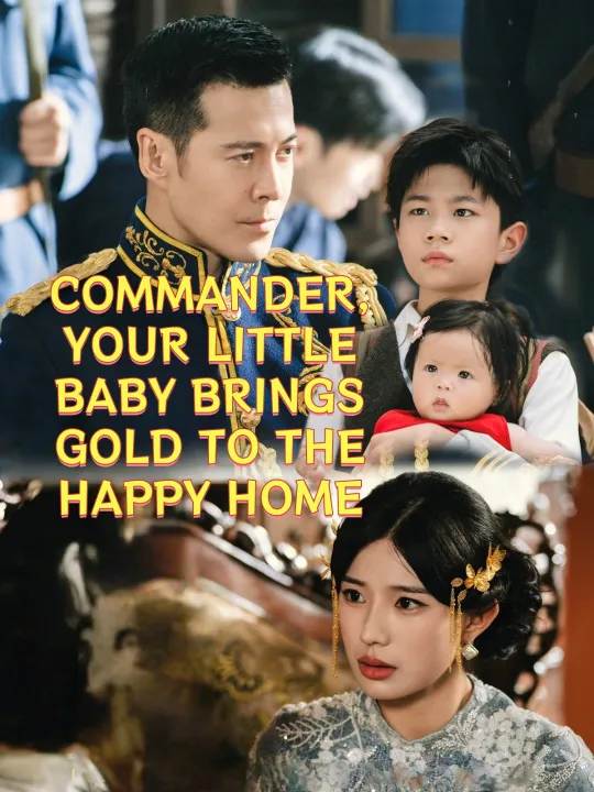 COMMANDER, YOUR LITTLE BABY BRINGS GOLD TO THE HAPPY HOME